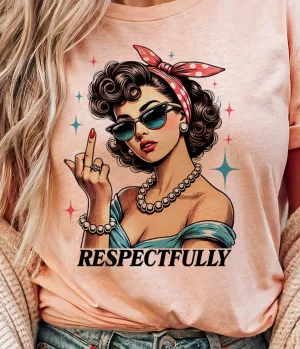 Respectfully Retro Lady Middle Finger Unisex Graphic Tee Easy Date Night