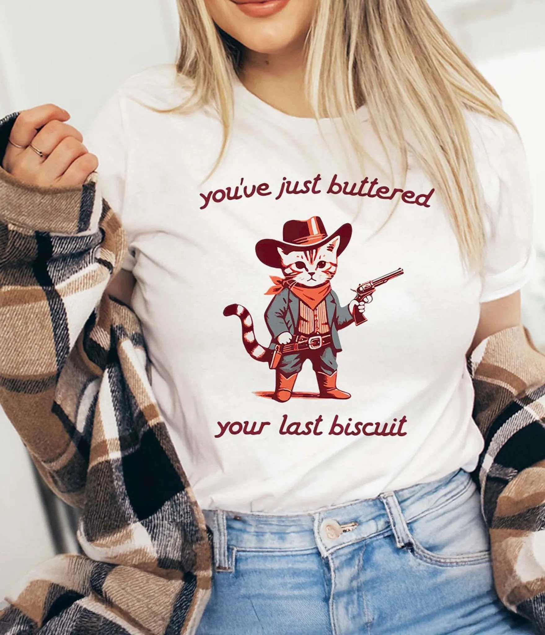 You've Just Buttered Your Last Biscuit Unisex Graphic Tee Easy Date Night